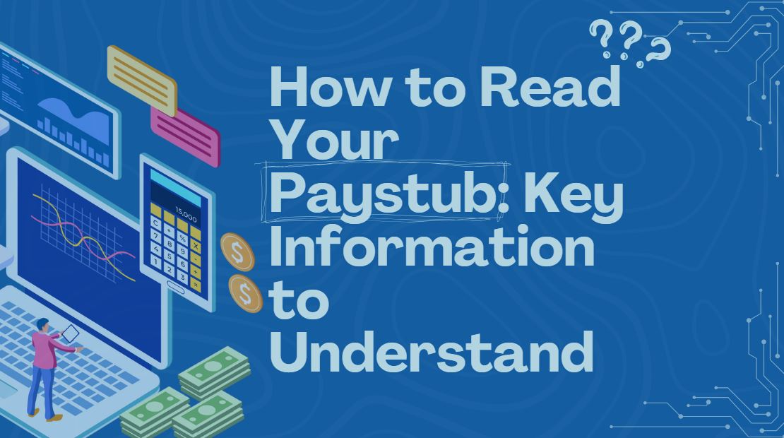 How to Read Your Paystub Key Information to Understand