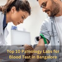 Top 10 Pathology Labs for Blood Test in Bangalore