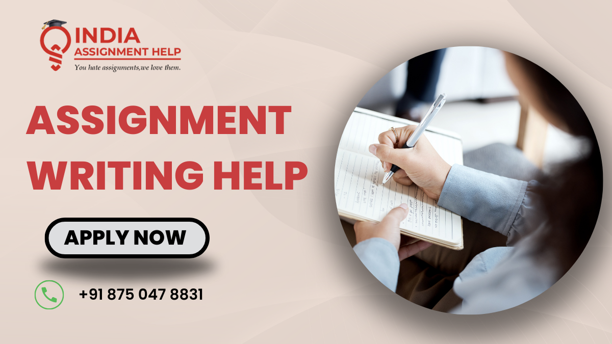 Assignment Writing Help - IndiaAssignmentHelp