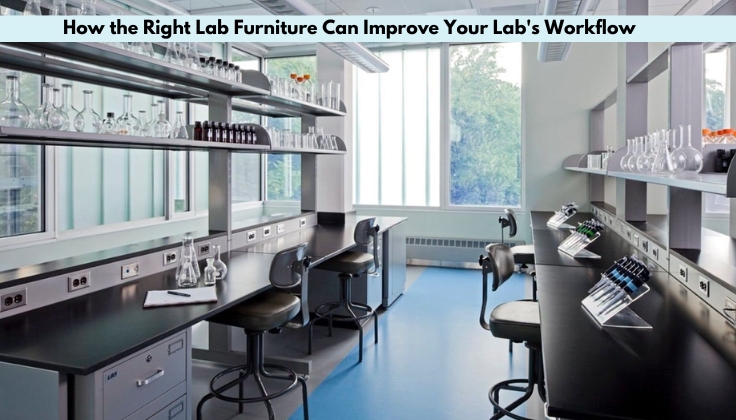 How the Right Lab Furniture Can Improve Your Lab's Workflow