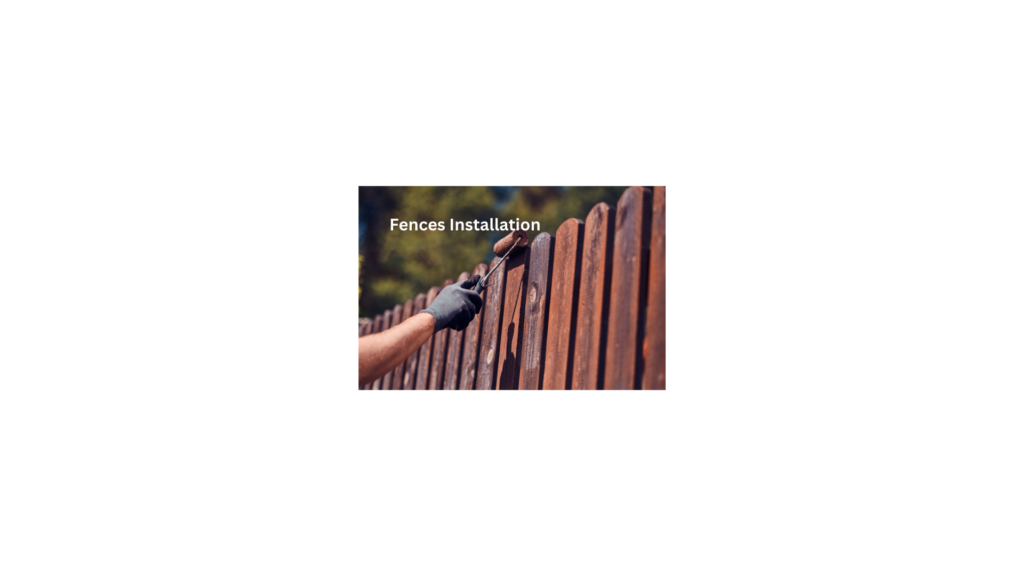 fences installation